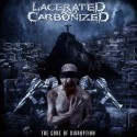 Lacerated and Carbonized "The Core of Disruption" CD