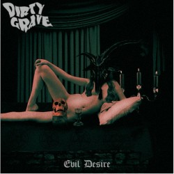 Dirty Grave "Evil Desire" CD