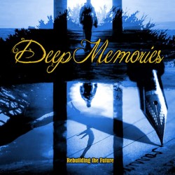 Deep Memories "Rebuilding the Future" CD