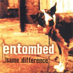 Entombed "Same Difference" CD + bonus