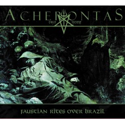 Acherontas "Faustian Rites Over Brazil" Digipack CD