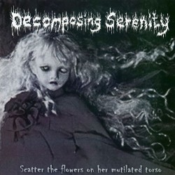 Decomposing Serenity / Microphallus "Scatter the Flowers on Her Mutilated Torso / A Tribute to the Lives I've Taken" Split CD