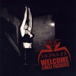 Abigail "Welcome All Hell Fuckers" CD