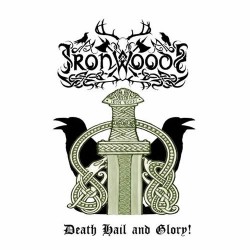 Iron Woods "Death Hail and Glory!" Digipack MCD