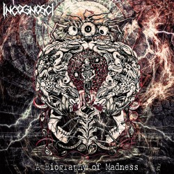 Incognosci "A Biography of Madness" CD