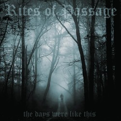 Rites of Passage "The Days Were Like This" Digipack CD