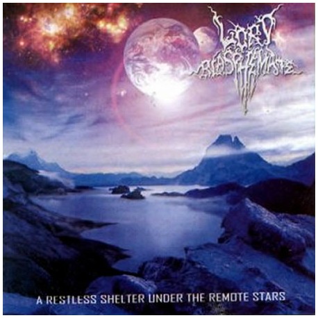 Lord Blasphemate "A Restless Shelter Under the Remote Stars" CD