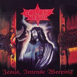 Calvary Death "Jesus, Intense Weeping" Digipack CD