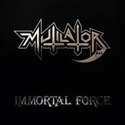 Mutilator "Immortal Force" Digipack CD