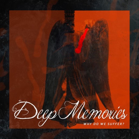 Deep Memories "Why Do We Suffer" CD
