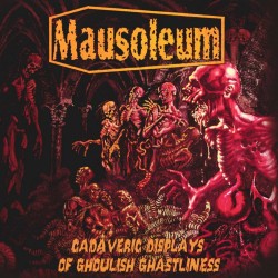 Mausoleum "Cadaveric Displays of Ghoulish Ghastliness" CD