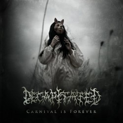 Decapitated "Carnival is Forever" CD