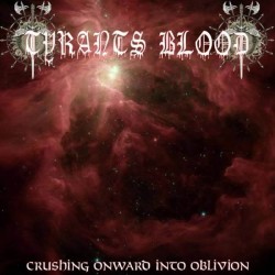 Tyrants Blood "Crushing Onward Into Oblivion" CD